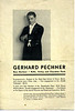 Gerhard Pechner : Bariton, bass, vocals, b. Berlin, Germany, 5/12/1903, d. New York City, 10/21/1969. MET Opera Début 27 NOV 1941 [Notary] Der Rosenkavalier, 26 seasons (1941-67) 661 perf. 34 roles, 30 works.